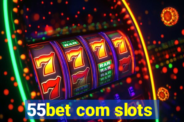 55bet com slots